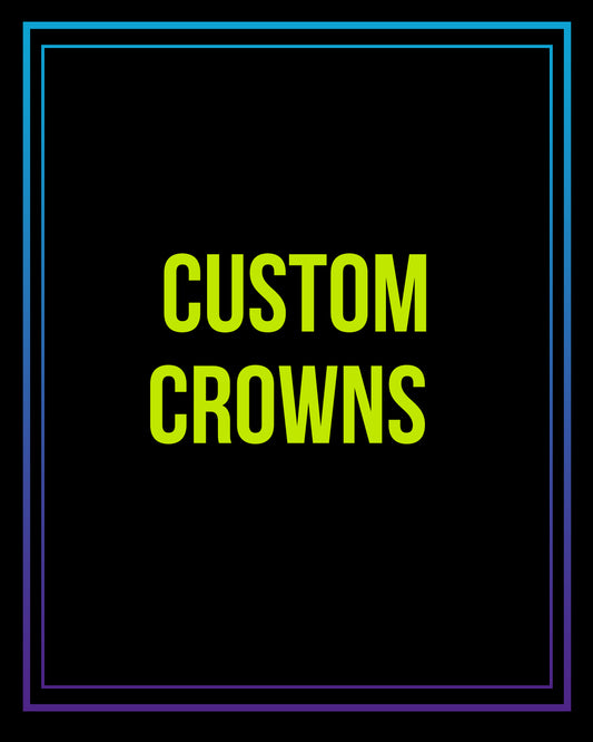 Custom Crowns